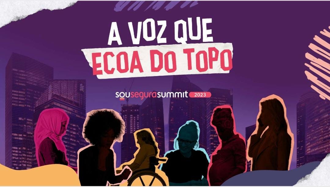 Sou Segura Summit A Voz Que Ecoa Do Topo Ser Lan Ado Hoje